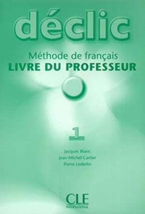 Declic Level 1 Teacher's Guide de Blanc