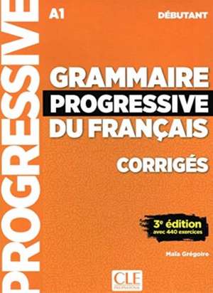 Grammaire progr. du francais/Niv. Deb./Corr. de Maia Gregoire