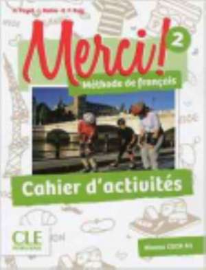 Merci! 2 - Niveau A1 - Cahier d'activites de Adrien Payet