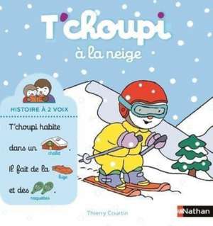 T'choupi à la neige de Thierry Courtin