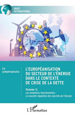 L'européanisation du secteur de l'énergie dans le contexte de crise de la dette de Ira Lymperopoulou