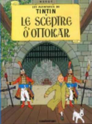 Le Sceptre D' Ottakar = King Ottokar's Sceptre de Herge