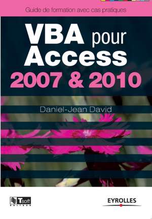 VBA pour Access 2007 & 2010: Fermes classiques, fermes légères de Daniel-Jean David