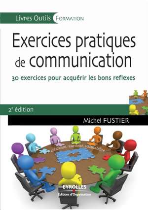 Exercices pratiques de communication de Michel Fustier
