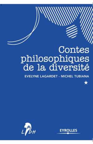 Contes philosophiques de la diversité de Evelyne Lagardet