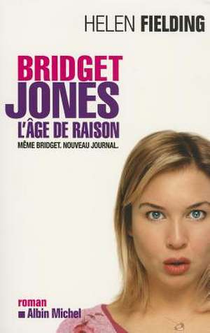 Bridget Jones: L'Age de Raison de Helen Fielding