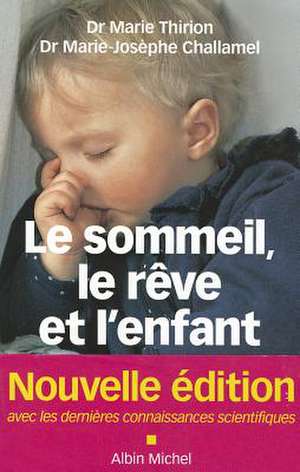 Sommeil, Le Reve Et L'Enfant (Le) de Dr Thirion