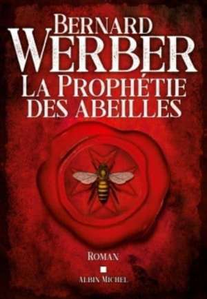 La prophétie des abeilles de Bernard Werber