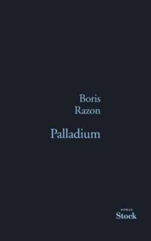 Palladium de Boris Razon