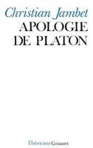 Apologie de Platon de Christian Jambet