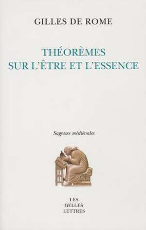 Theoremes Sur L'Etre Et L'Essence de Gilles De Rome