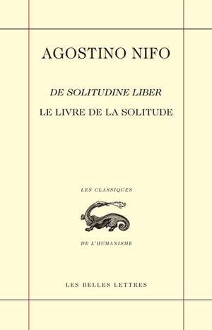 Agostino Nifo, Le Livre de la Solitude / de Solitudine Liber de Agostino Nifo