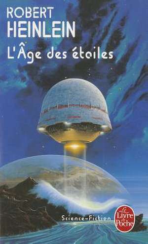 L'Age Des Etoiles de Robert Heinlein