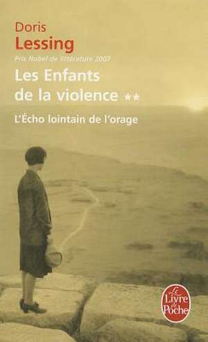 L'Echo Lointain de L'Orage (Les Enfants de La Violence Tome 2): L'Aventure de Jean Galmot de D. Lessing