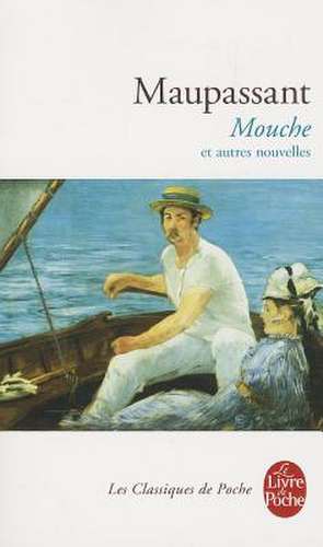 Mouche Et Autres Nouvelles: Le Fleuve de L'Eternite 2 de Guy de Maupassant