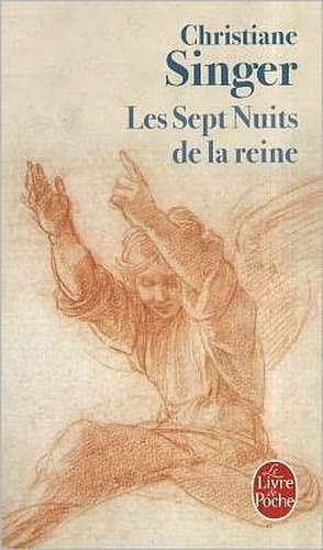 Les Sept Nuits de La Reine de C. Singer