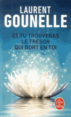 Et tu trouveras le trésor qui dort en toi de Laurent Gounelle