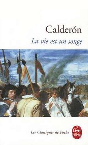 La Vie Est Un Songe de Calderon