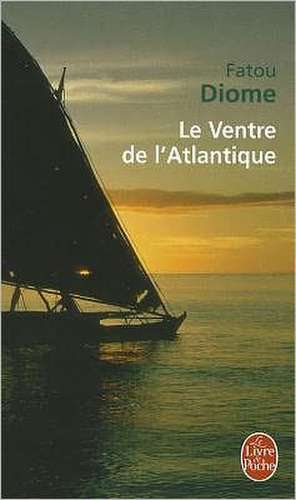 Le Ventre de L'Atlantique: Le Crepuscule Des Rois de Fatou Diome