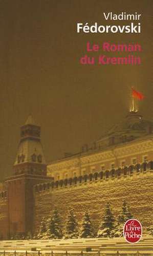 Le Roman Du Kremlin de V. Fedorovski