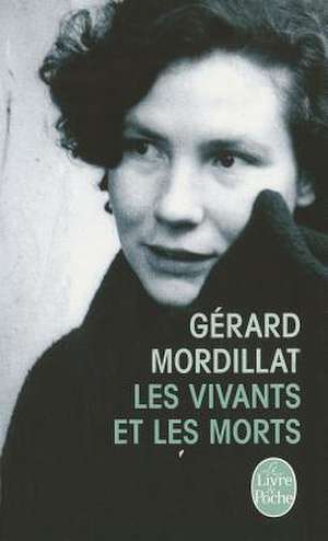 Les Vivants Et les Morts de Gerard Mordillat