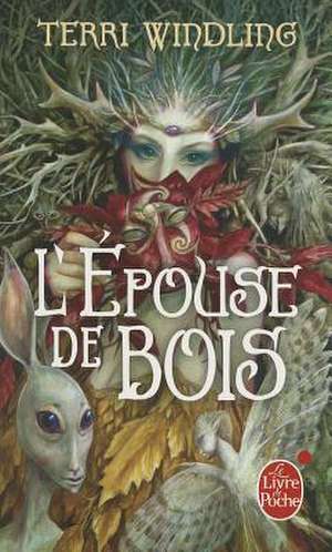 L'Epouse de Bois de T. Windling