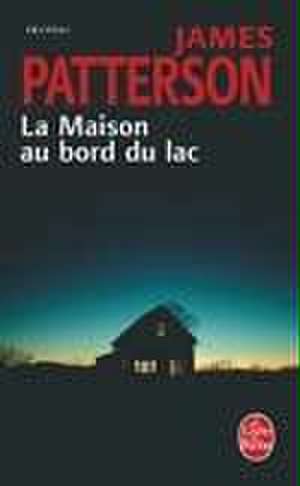 La Maison Au Bord Du Lac de J. Patterson