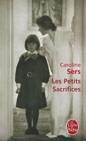 Les Petits Sacrifices de Caroline Sers