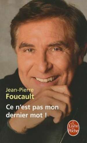 Ce N'Est Pas Mon Dernier Mot: Machines a Ecrire 1.0 de J. P. Foucault