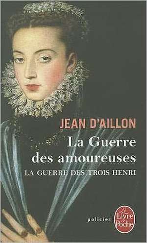 La Guerre Des Amoureuses: L'Ete de Cristal/La Pale Figure/Un Requiem Allemand de Jean DAillon