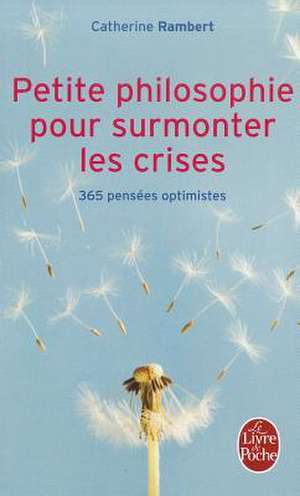 Petite Philosophie Pour Surmonter Les Crises de Rambert