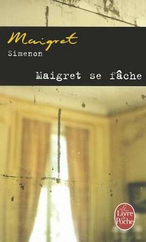 Maigret Se Fache: Une Enquete D'Omar Youssef de Georges Simenon