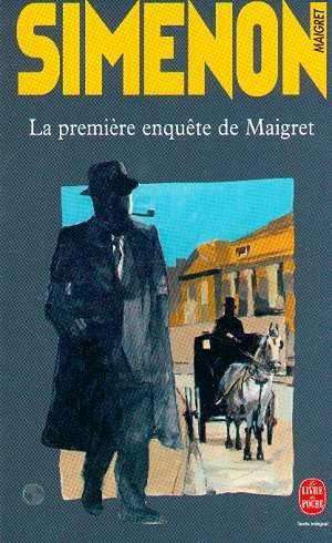 La Premiere Enquete de Maigret: Autobiographie de Georges Simenon