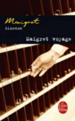 Maigret Voyage: Autobiographie de Georges Simenon