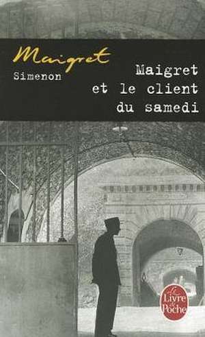 Maigret et le client du samedi de Georges Simenon