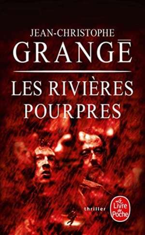 Les Rivieres Pourpres: Tome 1 de Jean-Christophe Grange