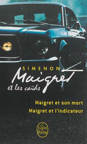 Maigret et le milieu, et les caïds de Georges Simenon