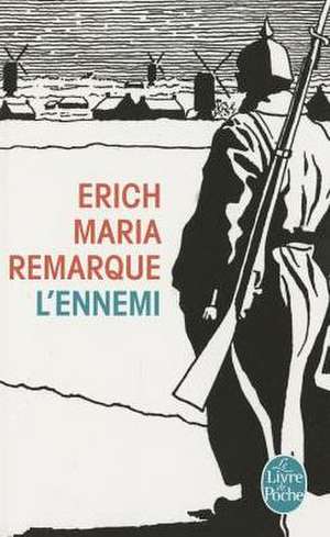 L'Ennemi: Proph(c).Te ((C)(C)Gar(c)(C)) Des Temps Nouveaux de E. M. Remarque