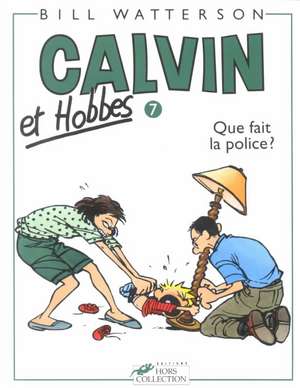 Que Fait La Police = Calvin and Hobbes de Bill Watterson