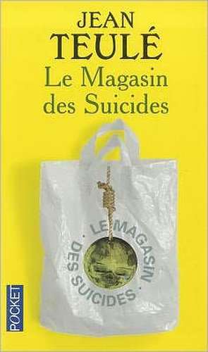 Le Magasin Des Suicides: Prix Charles Veillon 1954 de Jean Teulé