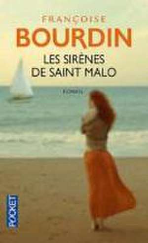 Les sirènes de Saint-Malo de Françoise Bourdin