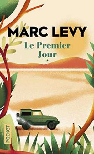 Le premier jour de Marc Levy