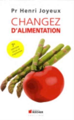 Changez d'alimentation de Henri Joyeux