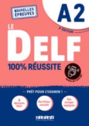 Le DELF - 100% réussite - 2. Ausgabe - A2