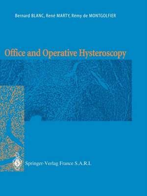 Office and Operative Hysteroscopy de Bernard Blanc