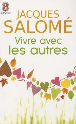 Vivre Avec Les Autres de Jacques Salome