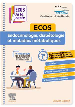 ECOS Endocrinologie, diabétologie et maladies métaboliques: ECOS à la carte de Collège des enseignants d'endocrinologie, diabète et maladie