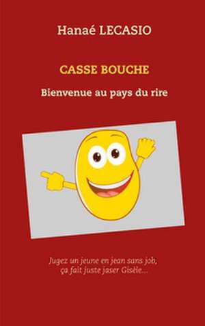 CASSE BOUCHE de Hanaé Lecasio