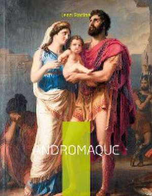 Andromaque de Jean Racine