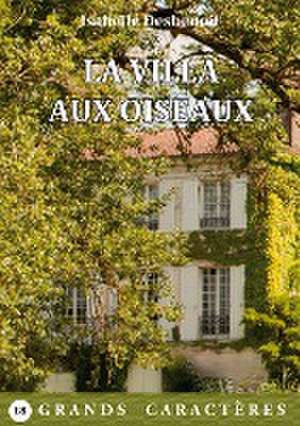 La Villa aux Oiseaux de Isabelle Desbenoit